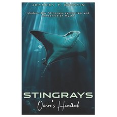 (英文圖書) STINGRAYS Owner's Handbook: Modern Day Stingrays Symbolism and Conservation Myths 平裝版, Independently Published, 英文