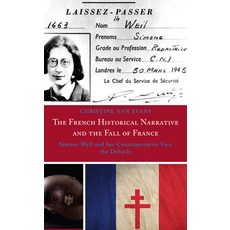 (英文圖書) The French Historical Narrative and the Fall of France: Simone Weil and her Contemporaries Fa... 精裝版, Lexington Books, 英文
