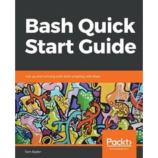 Bash Quick Start Guide, Packt Publishing, 英文, 平裝版