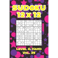 Sudoku 12 x 12 Level 4: Hard Vol. 29: Play Sudoku 12x12 Twelve Grid With Solutions Hard Level Volume... 平裝版, Independently Published, 英文