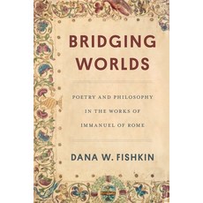 (英文圖書) Bridging Worlds: Poetry and Philosophy in the Works of Immanuel of Rome 精裝版, Wayne State University Press, 英文
