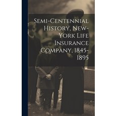 (英文圖書) Semi-Centennial History New-York Life Insurance Company 1845-1895 精裝版, Legare Street Press, 英文