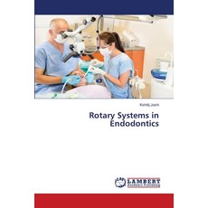 Rotary Systems in Endodontics 平裝版, LAP Lambert Academic Publishing, 英文