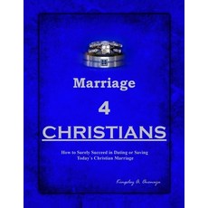 (英文圖書) Marriage 4 CHRISTIANS: How to Surely Succeed in Dating or Saving Today`s Christian Marriage 平裝版, Scribe Marketer, 英文
