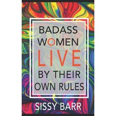 (英文圖書) Badass Women Live: By Their Own Rules 平裝版, Independently Published, 英文