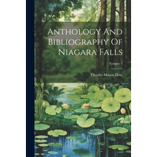 (英文圖書) Anthology And Bibliography Of Niagara Falls; Volume 1 平裝版, Legare Street Press, 英文