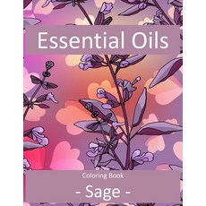 Essential Oils - Sage: Aromatherapy Adult Coloring Books: Words Coloring Books for Adults (Coloring ... 平裝版, Independently Published, 英文