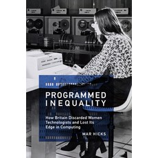 Programmed Inequality: How Britain Discarded Women Technologists and Lost Its Edge in Computing 平裝版, MIT Press, 英文
