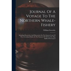 (英文圖書) Journal Of A Voyage To The Northern Whale-fishery: Including Researches And Discoveries On Th... 平裝版, Legare Street Press, 英文