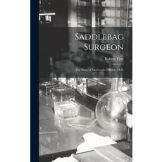(英文圖書) Saddlebag Surgeon: the Story of Murrough O'Brien M.D. 精裝版, Hassell Street Press, 英文