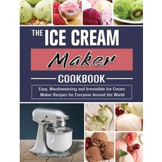 My Stand Mixer Ice Cream Maker Attachment Cookbook: 100 Deliciously Simple Homemade Recipes Using Yo... 精裝版, Lily Charles, 英文