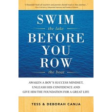 Swim the Lake Before You Row the Boat: Awaken a Boy's Success Mindset Unleash His Confidence and Gi... 平裝版, Spencer White Publishing, 英文