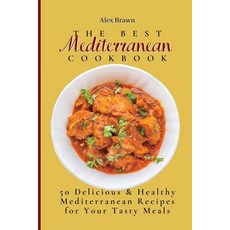 (英文圖書) The Best Mediterranean Cookbook: 50 Delicious & Healthy Mediterranean Recipes for Your Tasty ... 平裝版, Alex Brawn, 英文