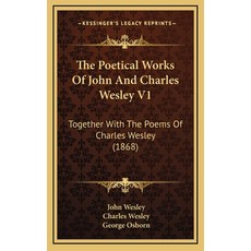 (英文圖書) The Poetical Works Of John And Charles Wesley V1: Together With The Poems Of Charles Wesley (... 精裝版, Kessinger Publishing, 英文