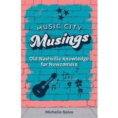 (英文圖書) Music City Musings: Old Nashville Knowledge for Newcomers 平裝版, Evie Publishing, 英文