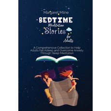 Bedtime Meditation Stories for Adults: A Comprehensive Collection to Help Adults Fall Asleep and Ove... 平裝版, Krpacegroup LLC, 英文