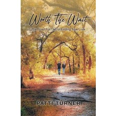 (英文圖書) Worth The Wait: The Road that Led to Finding True Love 平裝版, Christian Faith Publishing,..., 英文
