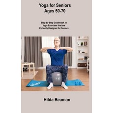 (英文圖書) Yoga for Seniors Ages 50-70: Step by Step Guidebook to Yoga Exercises that are Perfectly Desi... 精裝版, Hilda Beaman, 英文