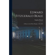 (英文圖書) Edward Fitzgerald Beale: A Pioneer in the Path of Empire 1822-1903 平裝版, Legare Street Press, 英文