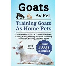 (英文圖書) Goats as Pets: Keeping Goats As Pets A Complete Guide On Training Caring Fee... 平裝版, Independently Published, 英文