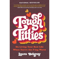 (英文圖書) Tough Titties: On Living Your Best Life When You're the F-Ing Worst 平裝版, Hachette Books, 英文