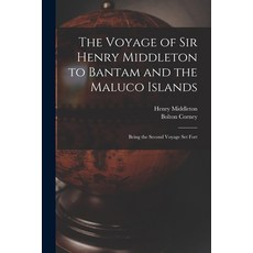 (英文圖書) The Voyage of Sir Henry Middleton to Bantam and the Maluco Islands; Being the Second Voyage s... 平裝版, Legare Street Press, 英文