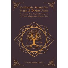 (英文圖書) Kabbalah Sacred Sex Magic & Divine Union: Restoring The Original Blueprint Of... 平裝版, Or Quantum Foundation, 英文