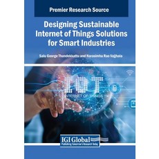 (英文圖書) Designing Sustainable Internet of Things Solutions for Smart Industries 平裝版, IGI Global, 英文