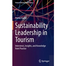 (英文圖書) Sustainability Leadership in Tourism: Interviews Insights and Knowledge from Practice 精裝版, Springer, 英文