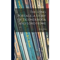 (英文圖書)The Long Portage a Story of Ticonderoga and Lord Howe 精裝版, Hassell Street Press, 英文