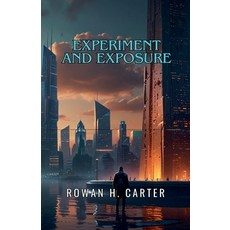 (英文圖書) Experiment and Exposure 平裝版, Rowan H. Carter, 英文