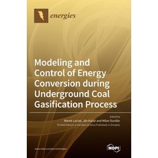 (英文圖書) Modeling and Control of Energy Conversion during Underground Coal Gasification Process 精裝版, Mdpi AG, 英文