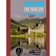 (英文圖書) SCOTLAND FOR TRAVELERS. The total guide: The comprehensive traveling guide for all your trave... 平裝版, Independently Published, 英文
