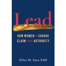 Lead: How Women in Charge Claim Their Authority 平裝版, She Writes Press, 英文