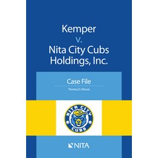 Kemper v. Nita City Cubs Holdings Inc.: Case File 平裝版, Aspen Publishers, 英文