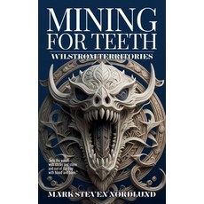 (英文圖書) Mining For Teeth Wilstrom Territories Book One 平裝版, Boohouse Books, 英文