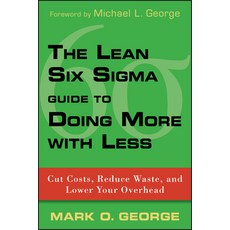 The Lean Six Sigma Guide to Doing More with Less: Cut Costs Reduce Waste and Lower Your Overhead 精裝版, Wiley, 英文