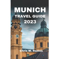 (英文圖書) Germany Munich Travel Guide 2023: Your 7-Day Guide to the City's Best Attractions 平裝版, Independently Published, 英文