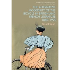 (英文圖書) The Alternative Modernity of the Bicycle in British and French Literature 1880-1920 平裝版, Edinburgh University Press, 英文
