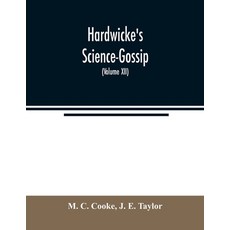 (英文圖書) Hardwicke's Science-Gossip: An illustrated medium of interchange and gossip for... 平裝版, Alpha Edition, 英文