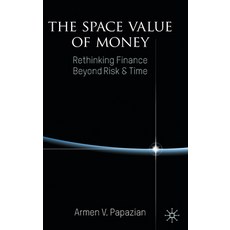 (英文圖書) The Space Value of Money: Rethinking Finance Beyond Risk & Time 精裝版, Palgrave MacMillan, 英文