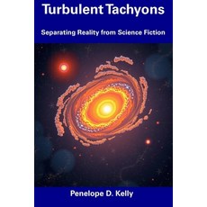 (英文圖書) Turbulent Tachyons: Separating Reality from Science Fiction 平裝版, Independently Published, 英文