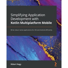 (英文圖書) Simplifying Application Development with Kotlin Multiplatform Mobile: Write robust native app... 平裝版, Packt Publishing, 英文