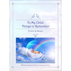To My Child: Things to Remember Forever and Always 精裝版, Noteworthy Mom, 英文