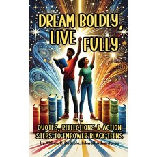 (英文圖書) Dream Boldly Live Fully: Quotes Reflections & Action Steps to Empower Black T... 平裝版, Independently Published, 英文