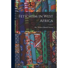 (英文圖書) Fetichism in West Africa 平裝版, Legare Street Press, 英文