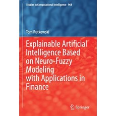 (英文圖書) Explainable Artificial Intelligence Based on Neuro-Fuzzy Modeling with Applications in Finance 平裝版, Springer, 英文
