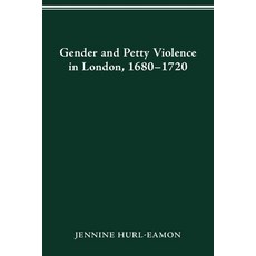 Gender and Petty Violence in London 1680-1720 平裝版, Ohio State University Press, 英文