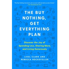 The Buy Nothing Get Everything Plan: Discover the Joy of Spending Less Sharing More and Living Ge... 平裝版, Atria Books, 英文