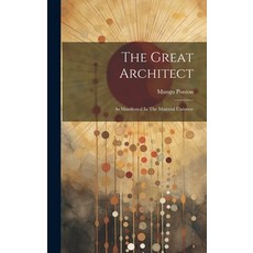(英文圖書) The Great Architect: As Manifested In The Material Universe 精裝版, Legare Street Press, 英文
